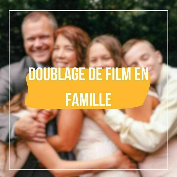 Doublage de films - en famille_1