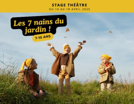 Stage 7-10 ans : Les 7 nains du jardin ! Du 14 au 18 avr 2025